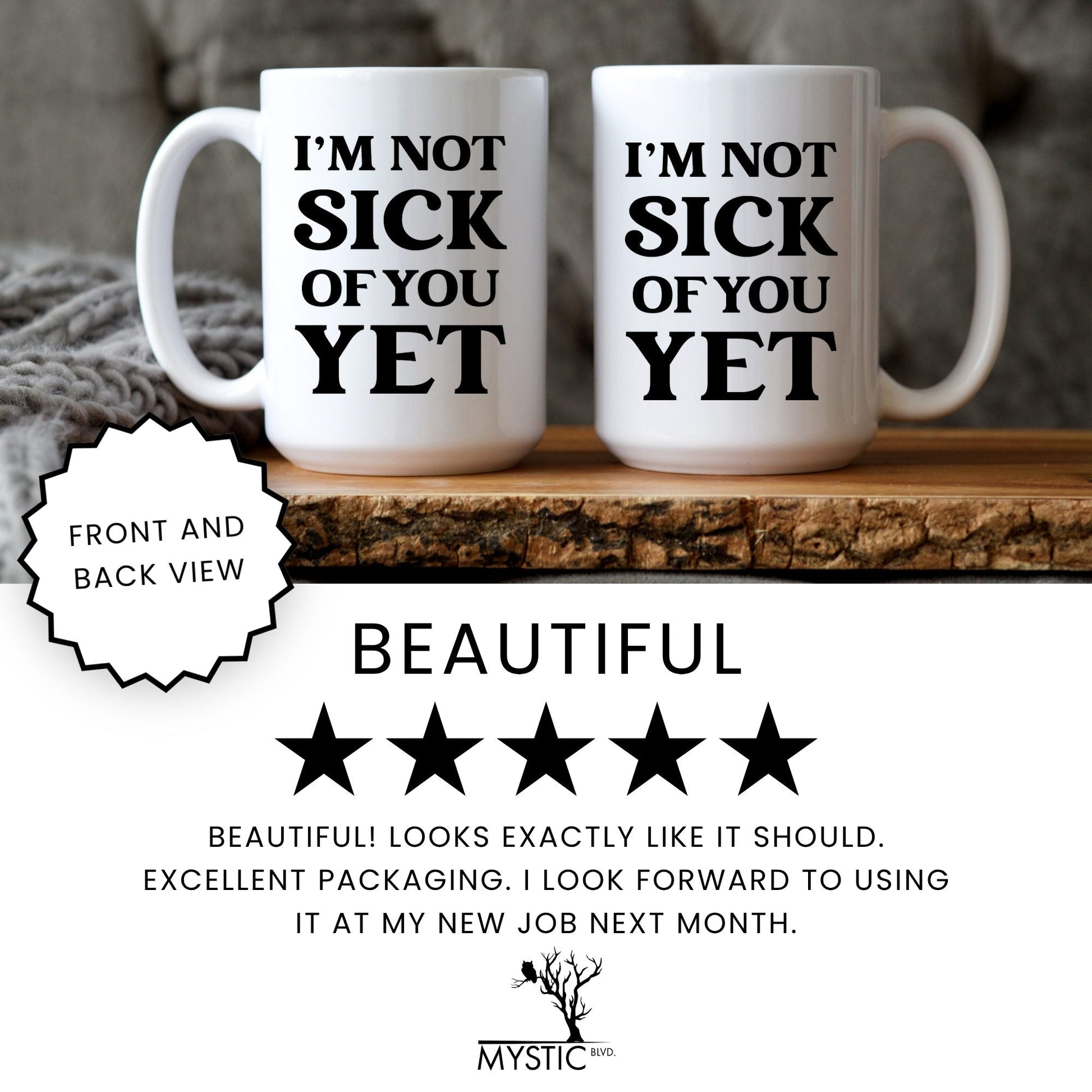 Lifestyle Photo #7 I'm Not Sick of You Yet Mug