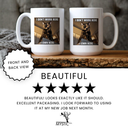 I dont work here I own here tortoiseshell cat coffee mug