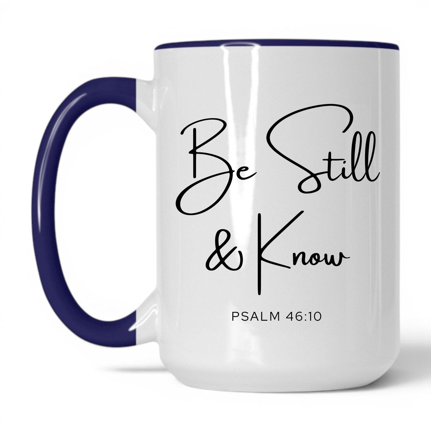 Be Still and Know Coffee Mug – 11oz White Mug