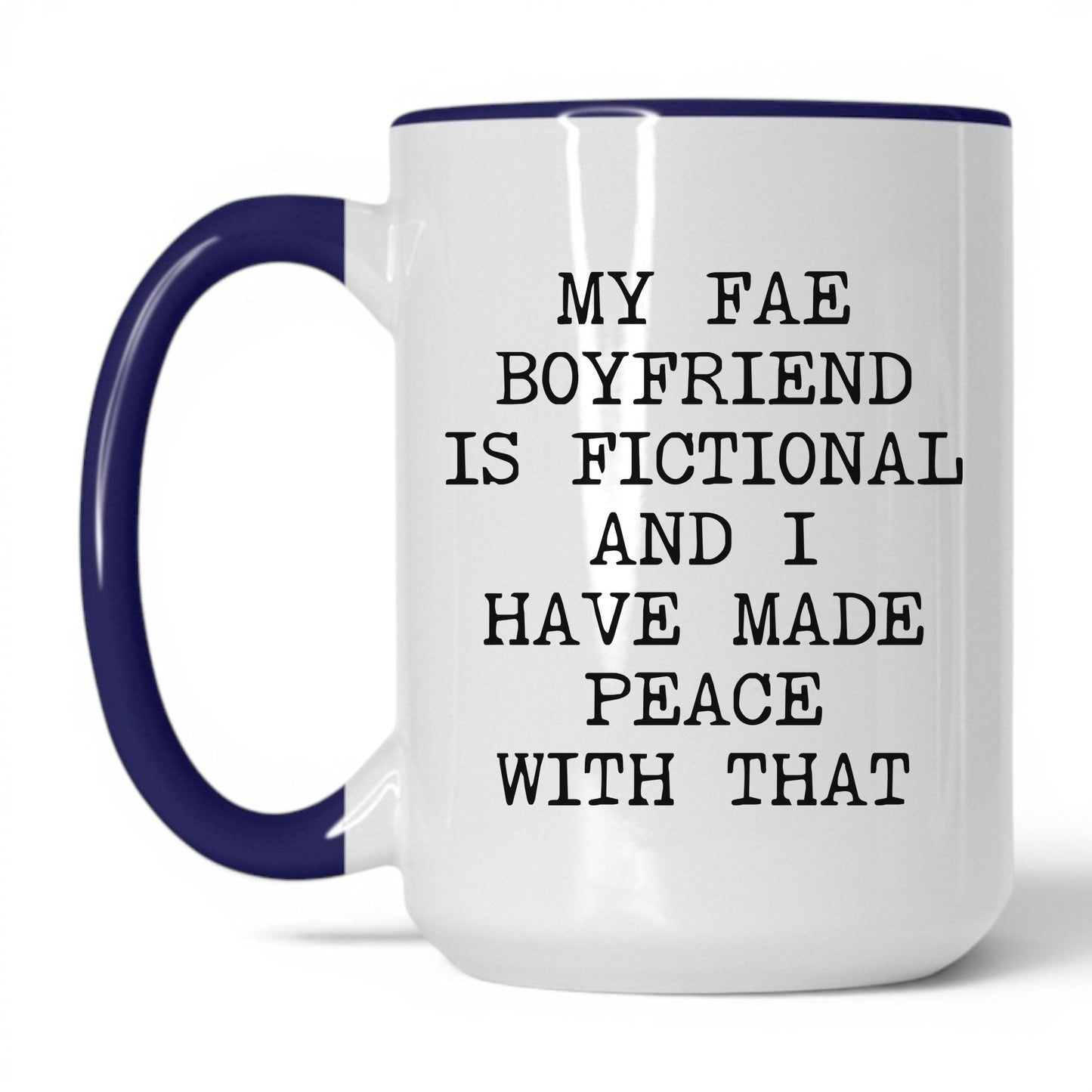 Fae Boyfriend Is Fictional Coffee Mug