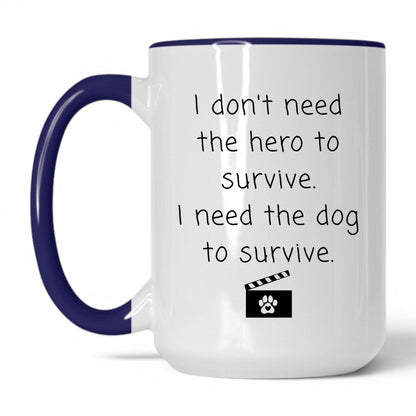 I Need the Dog to Survive Mug – 15oz White/Midnight Blue Mug