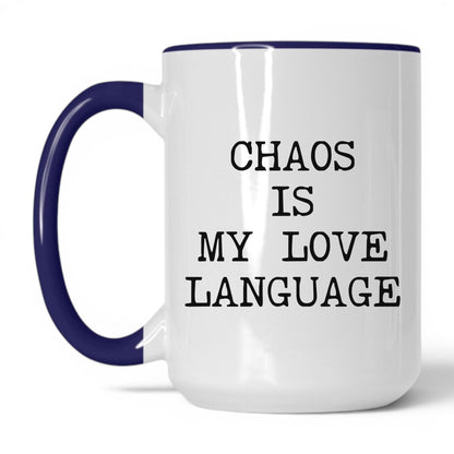 Chaos Is My Love Language Coffee Mug