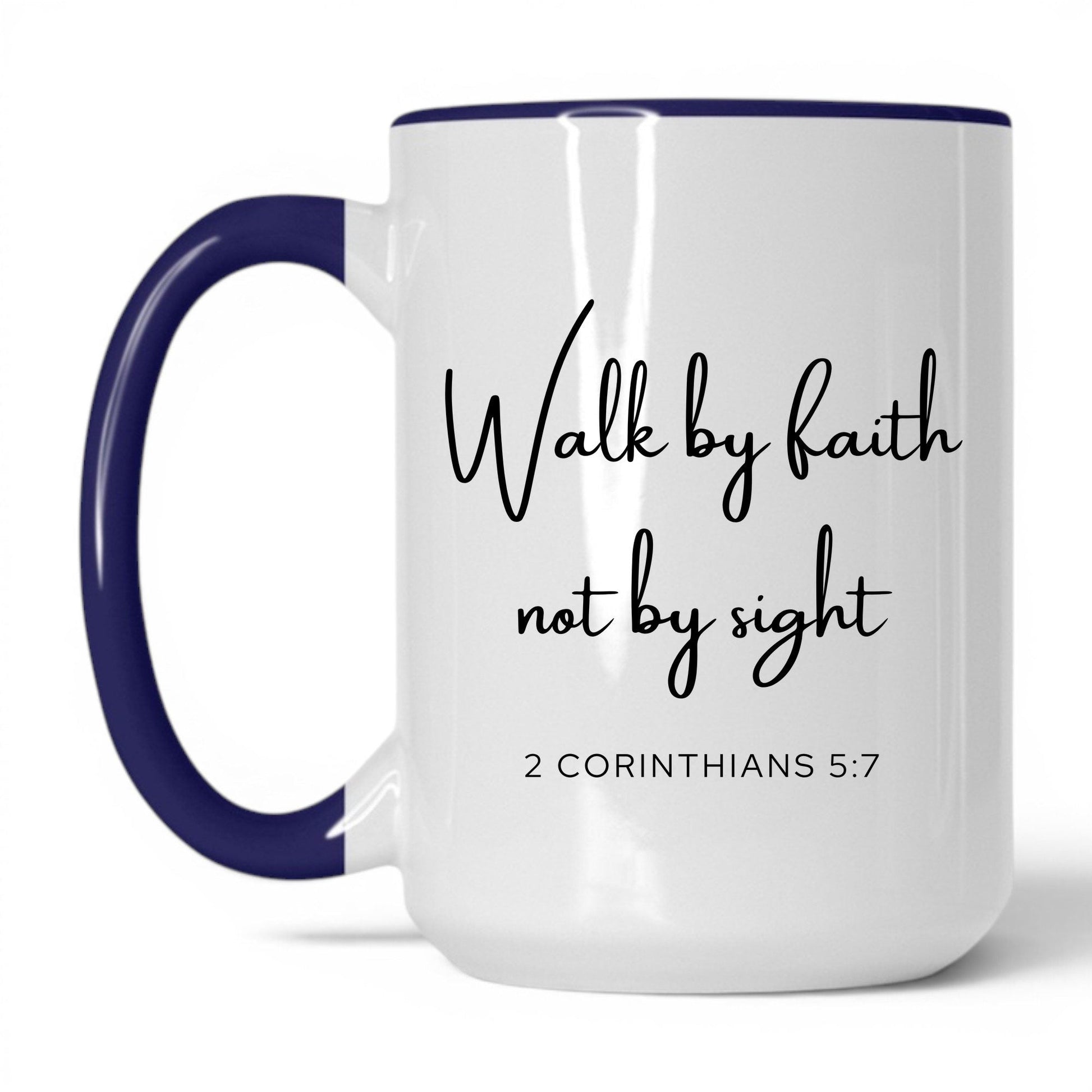 Walk by Faith Not by Sight Mug – 11oz White Mug