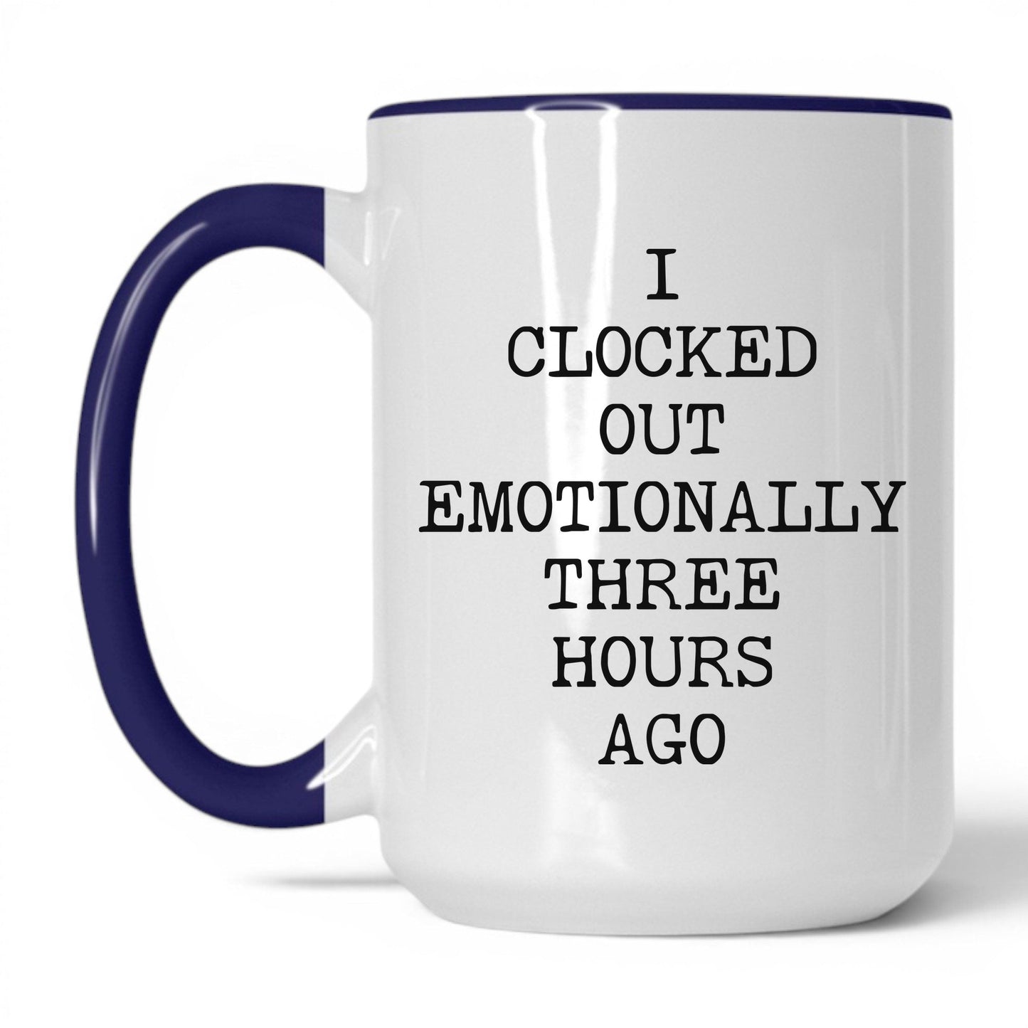 Clocked Out Emotionally Coffee Mug