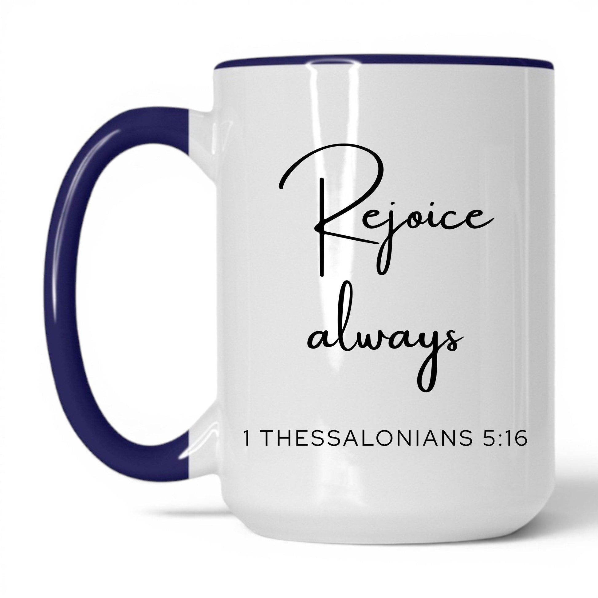 Rejoice Always Coffee Mug – 11oz White Mug