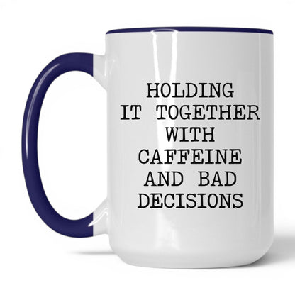 Holding It Together With Caffeine Mug