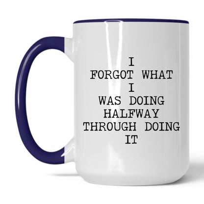 Forgot What I Was Doing Coffee Mug