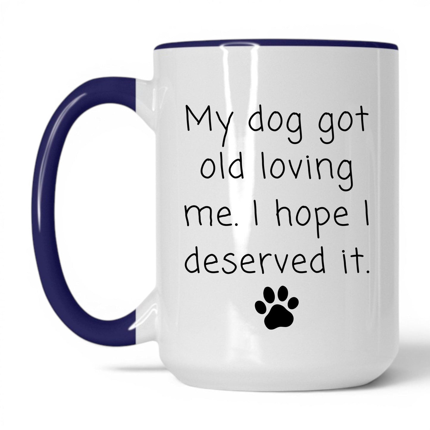 My Dog Got Old Loving Me Mug – 15oz White/Midnight Blue Mug