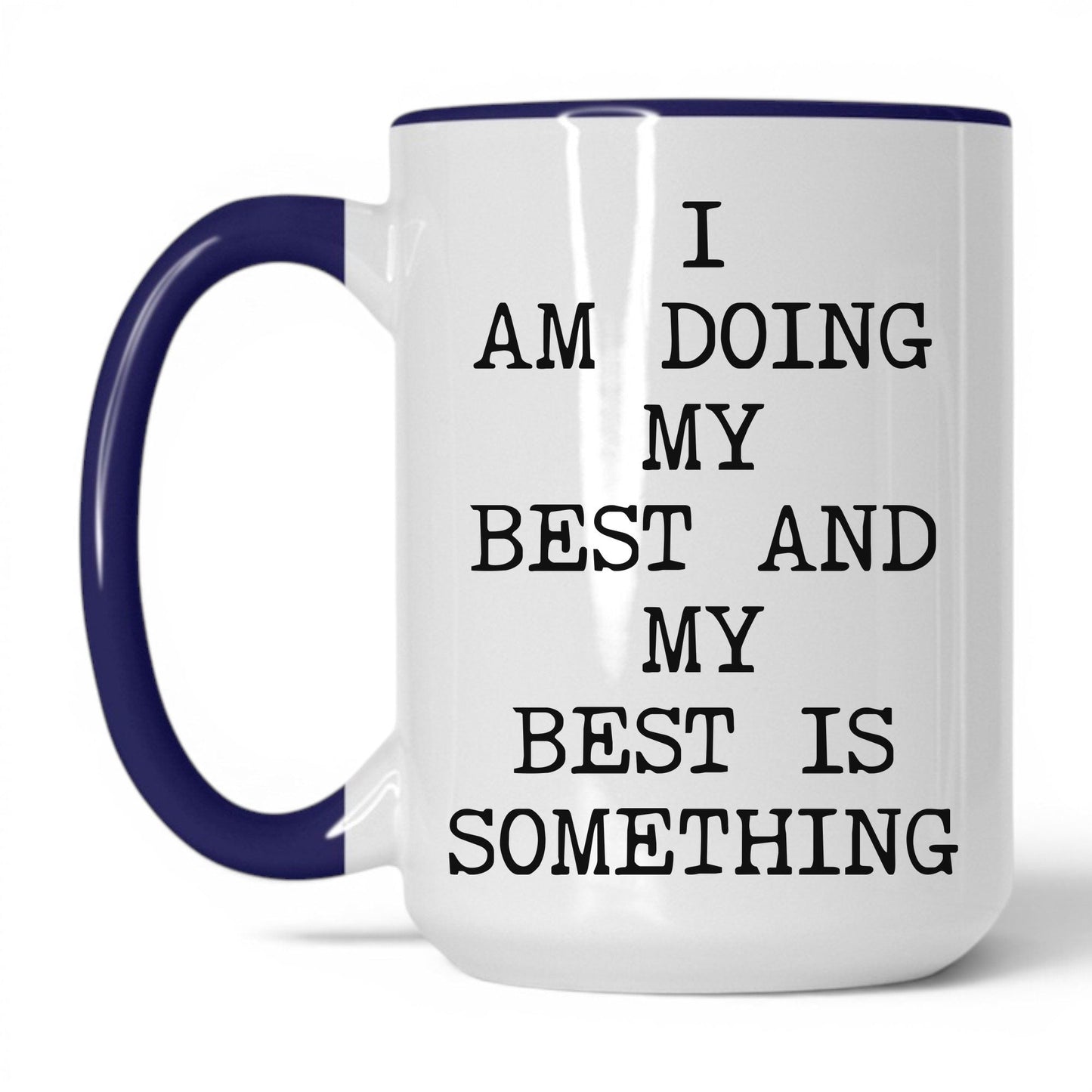 My Best Is Something Coffee Mug
