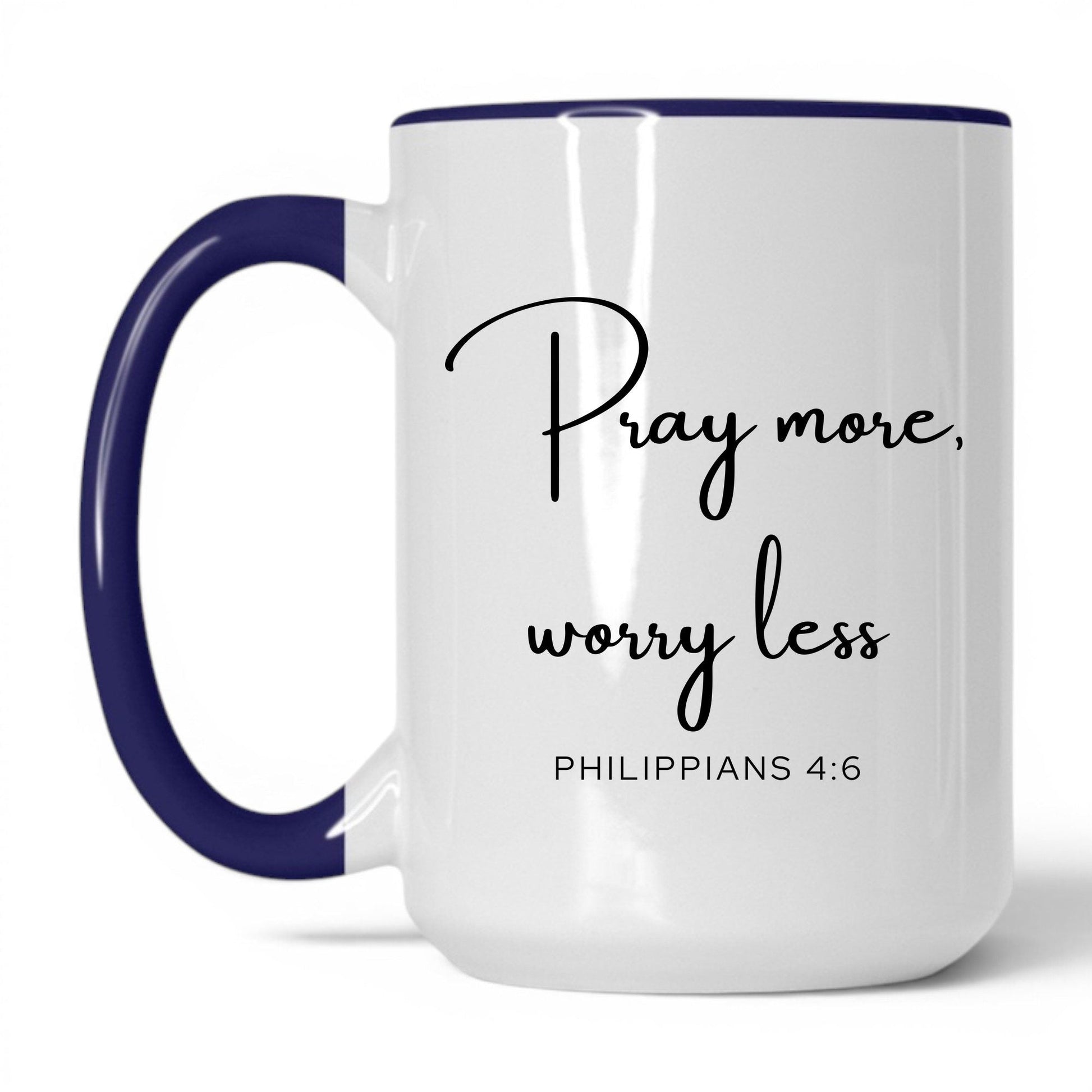 Pray More Worry Less Mug – 11oz White Mug