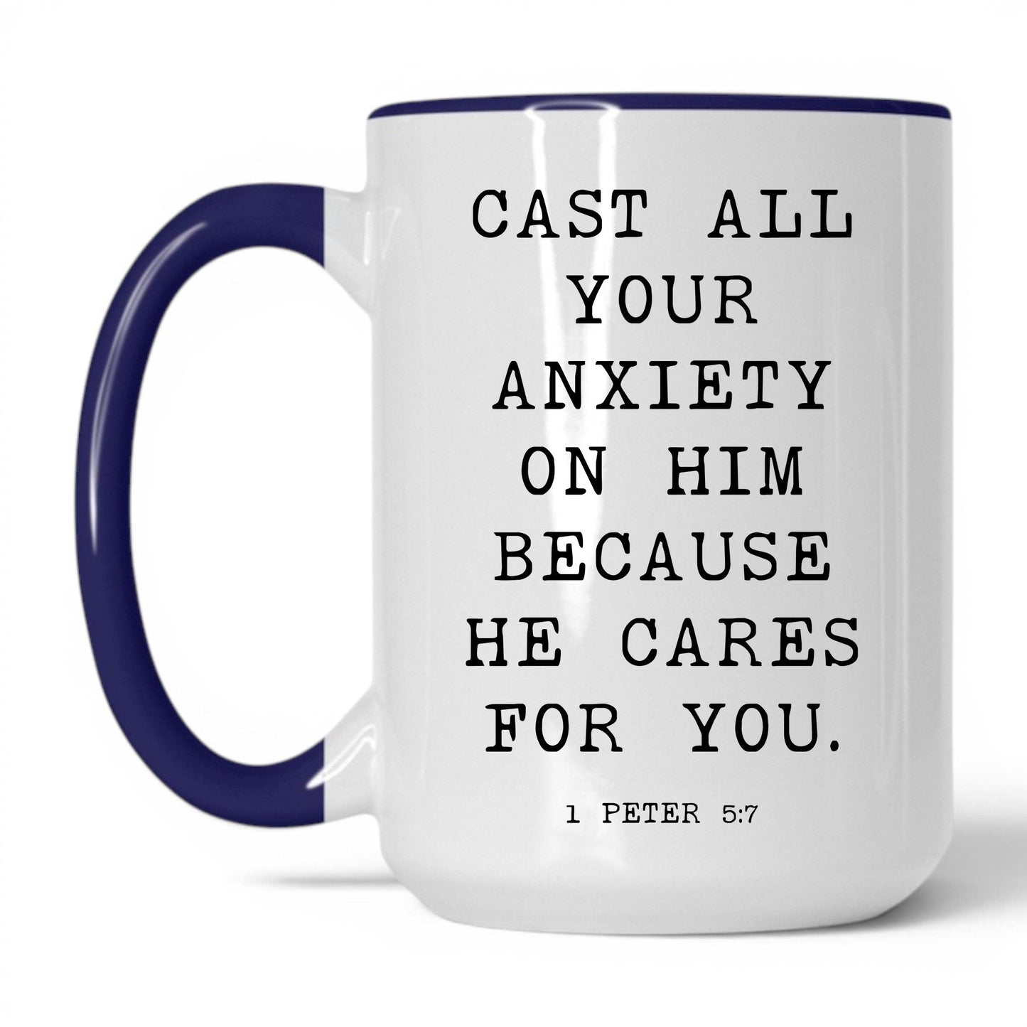 Cast Your Anxiety on Him Mug – 11oz White Mug