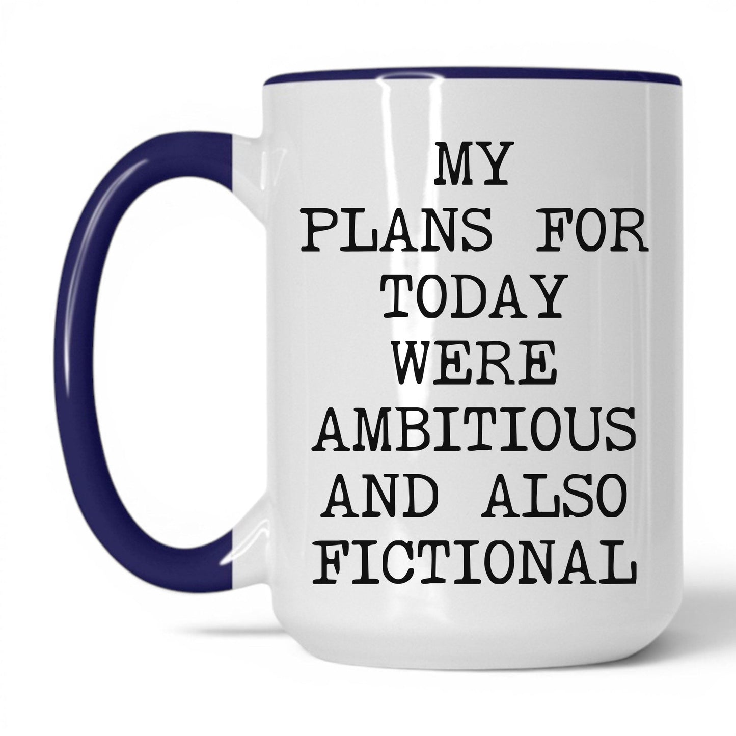 My Plans Were Fictional Coffee Mug