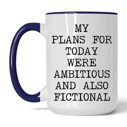 My Plans Were Fictional Coffee Mug