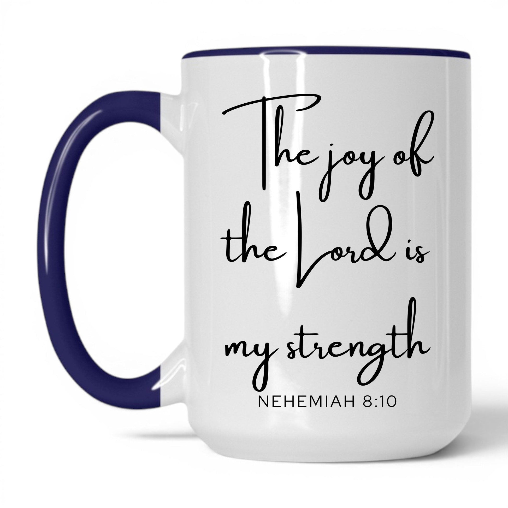 The Joy of the Lord Mug – 11oz White Mug