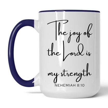 The Joy of the Lord Mug – 11oz White Mug