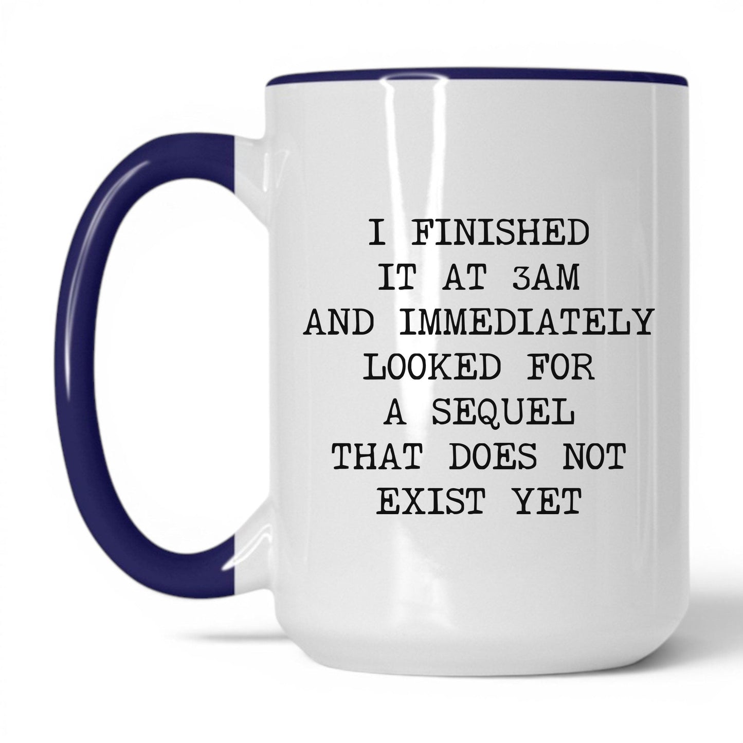 Finished at 3AM No Sequel Coffee Mug