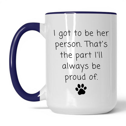 I Got to Be Her Person Mug – 15oz White/Midnight Blue Mug