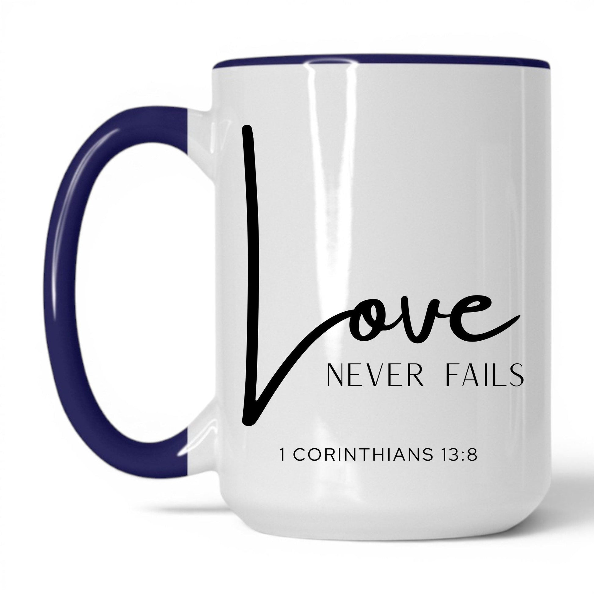 Love Never Fails Mug – 11oz White Mug