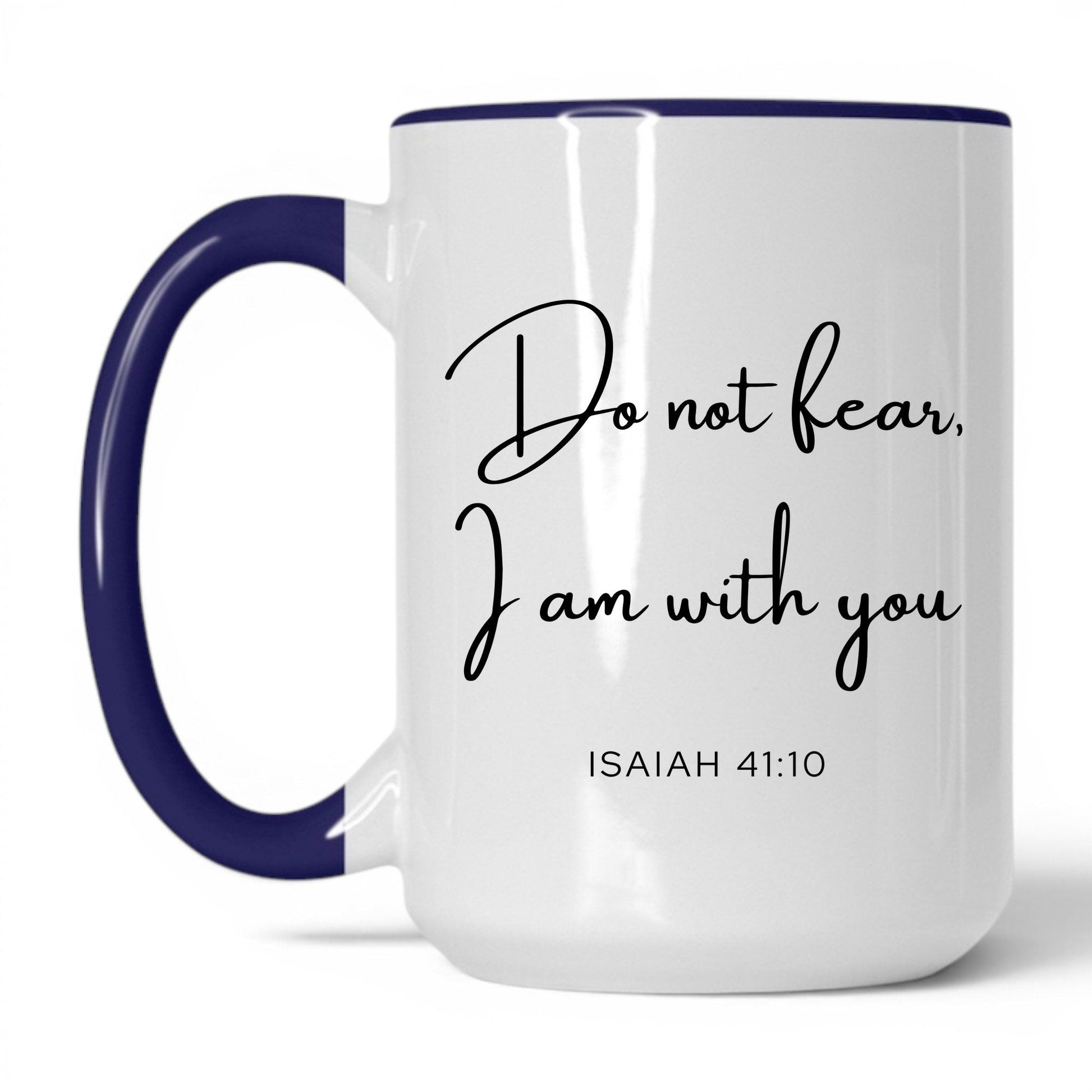 Do Not Fear I Am With You Mug – 15oz White/Midnight Blue Mug