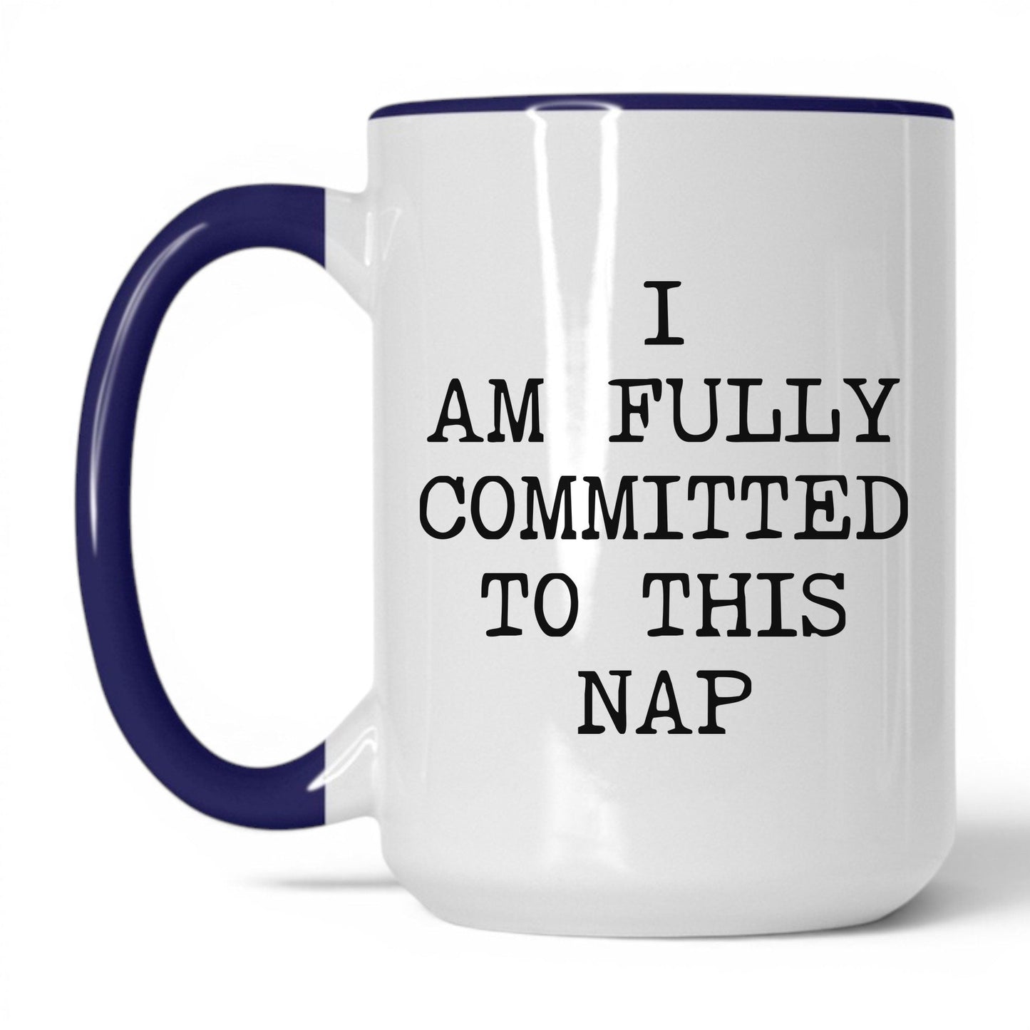 Fully Committed to This Nap Coffee Mug