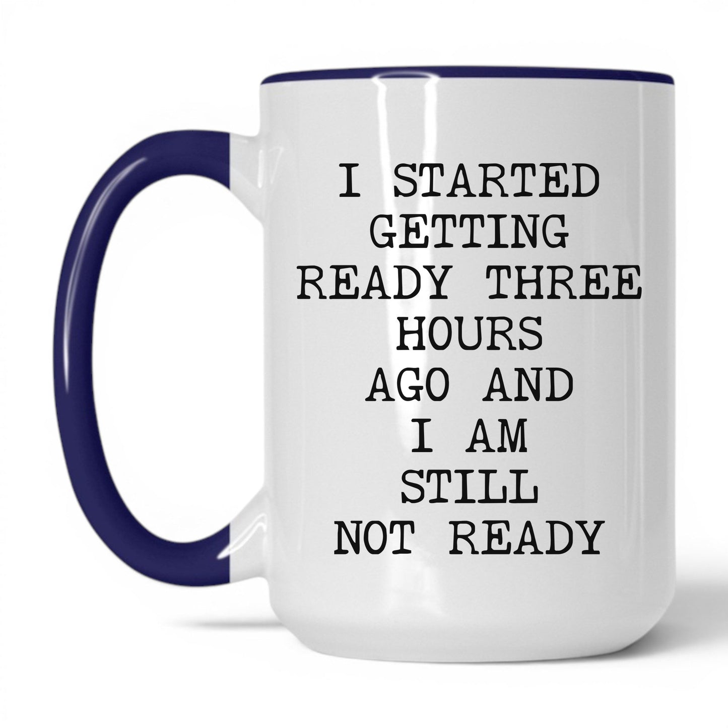 Getting Ready 3 Hours Coffee Mug