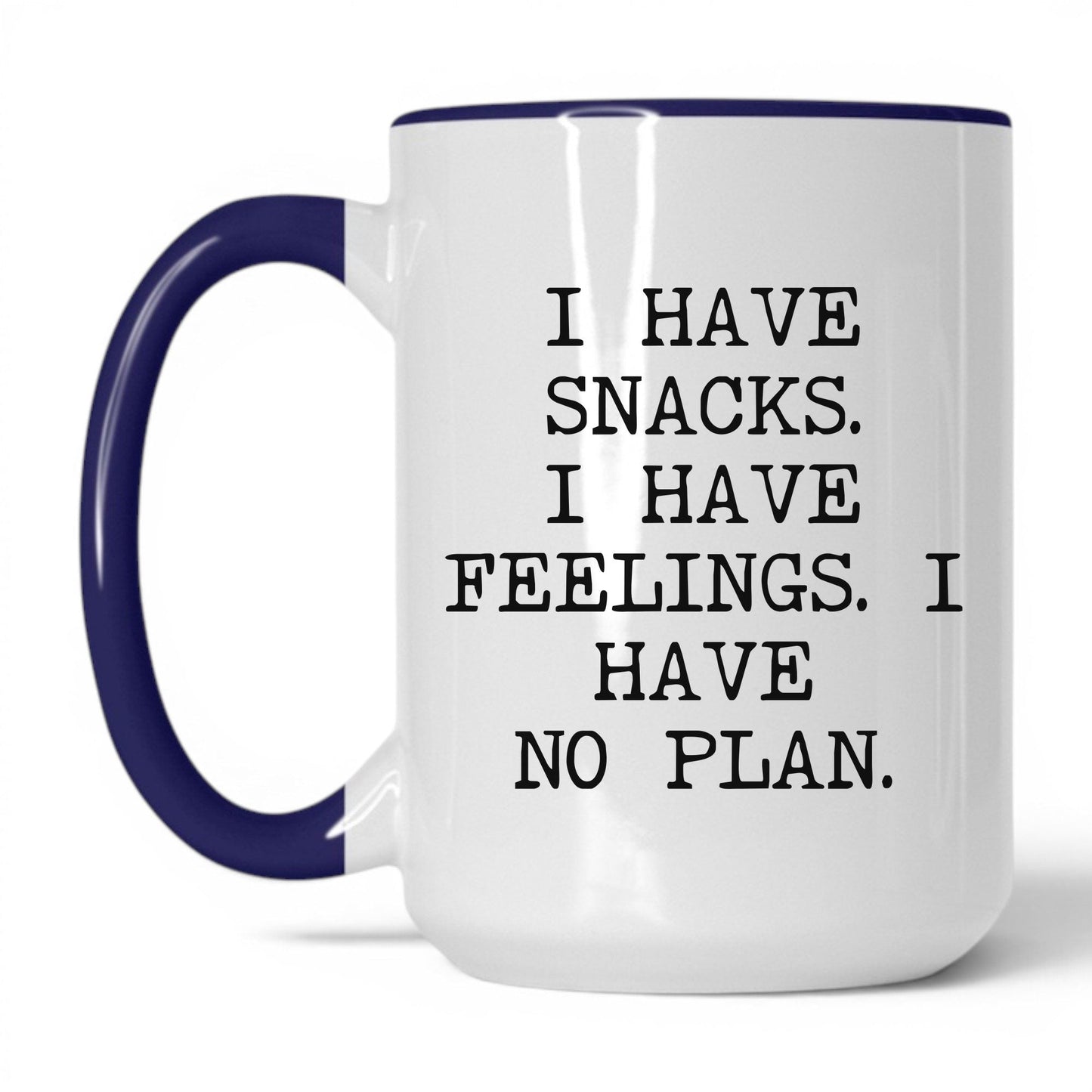 Snacks Feelings No Plan Coffee Mug