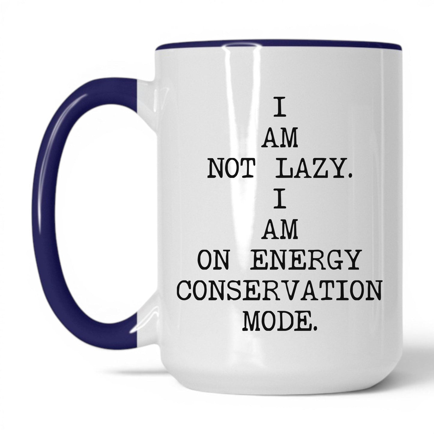 Not Lazy Energy Conservation Coffee Mug