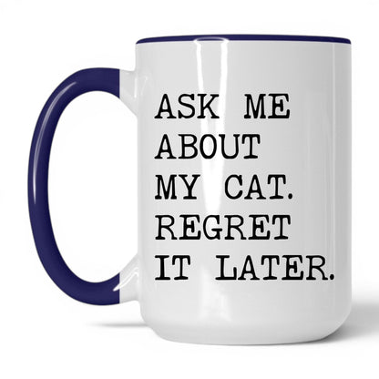 Ask Me About My Cat 15oz white and midnight blue coffee mug