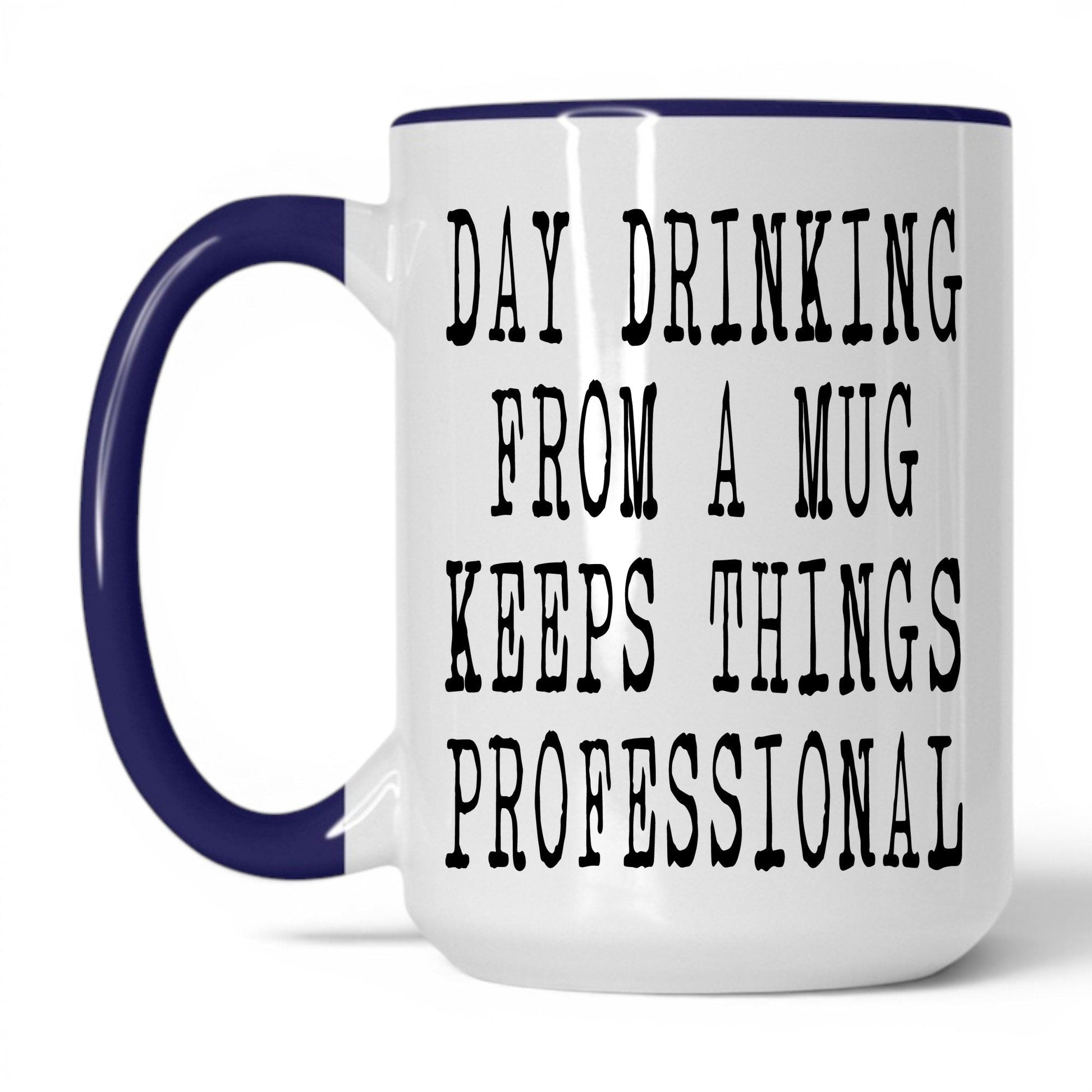 Day Drinking Keeps It Professional Mug – 15oz White/Midnight Blue Mug
