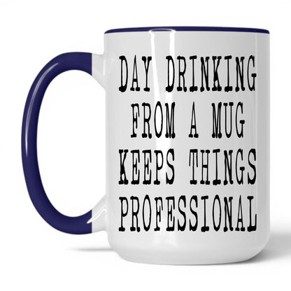 Day Drinking Keeps It Professional Mug – 15oz White/Midnight Blue Mug