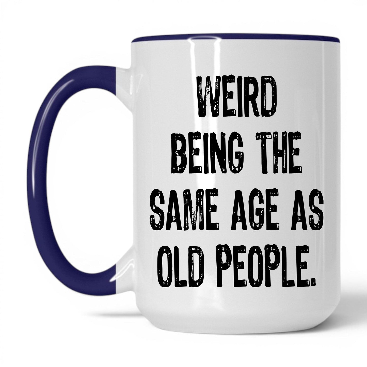 Same Age as Old People Mug – 15oz White/Midnight Blue Mug