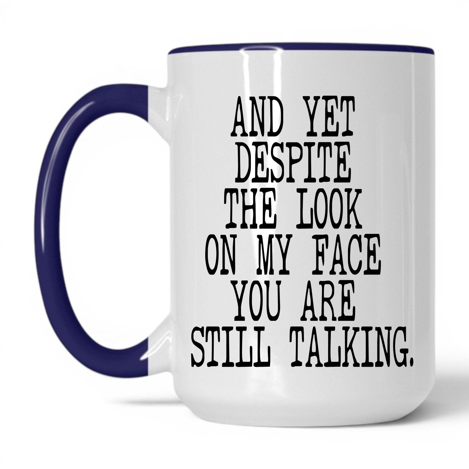 Despite the Look on My Face Mug – 15oz White/Midnight Blue Mug