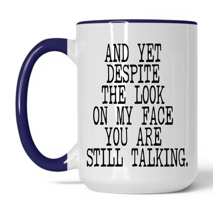 Despite the Look on My Face Mug – 15oz White/Midnight Blue Mug