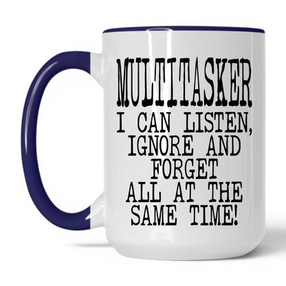 Listen Ignore and Forget Mug – 15oz White/Midnight Blue Mug
