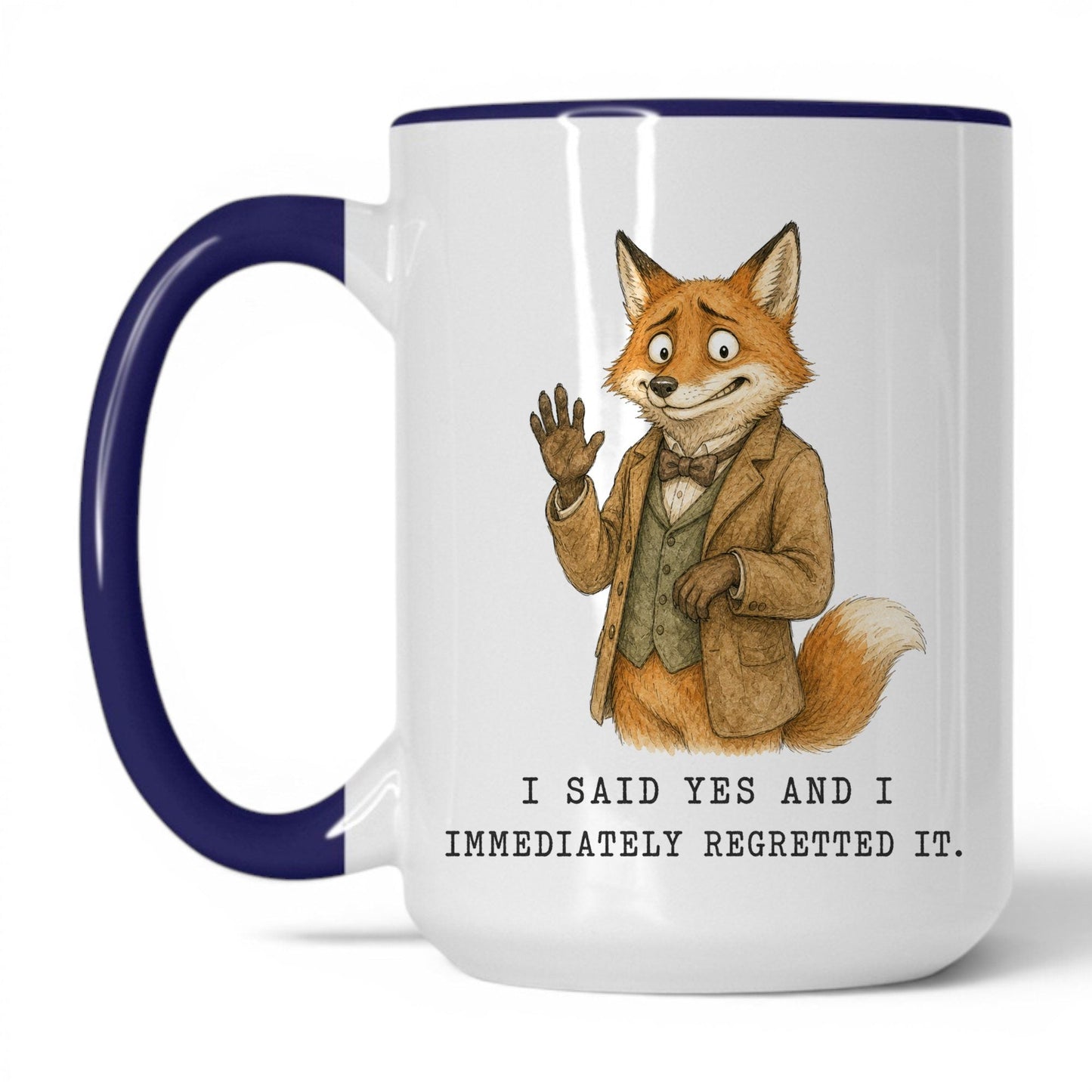 Said Yes Regretted It Fox Mug – 15oz White Midnight Blue Mug