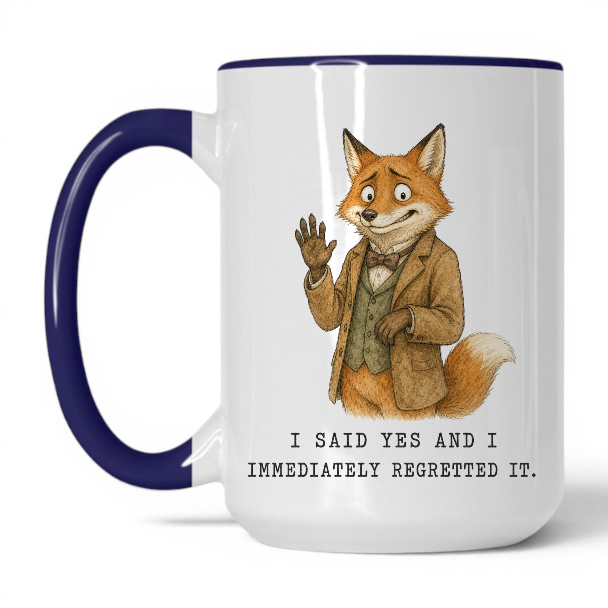 Said Yes Regretted It Fox Mug – 15oz White Midnight Blue Mug