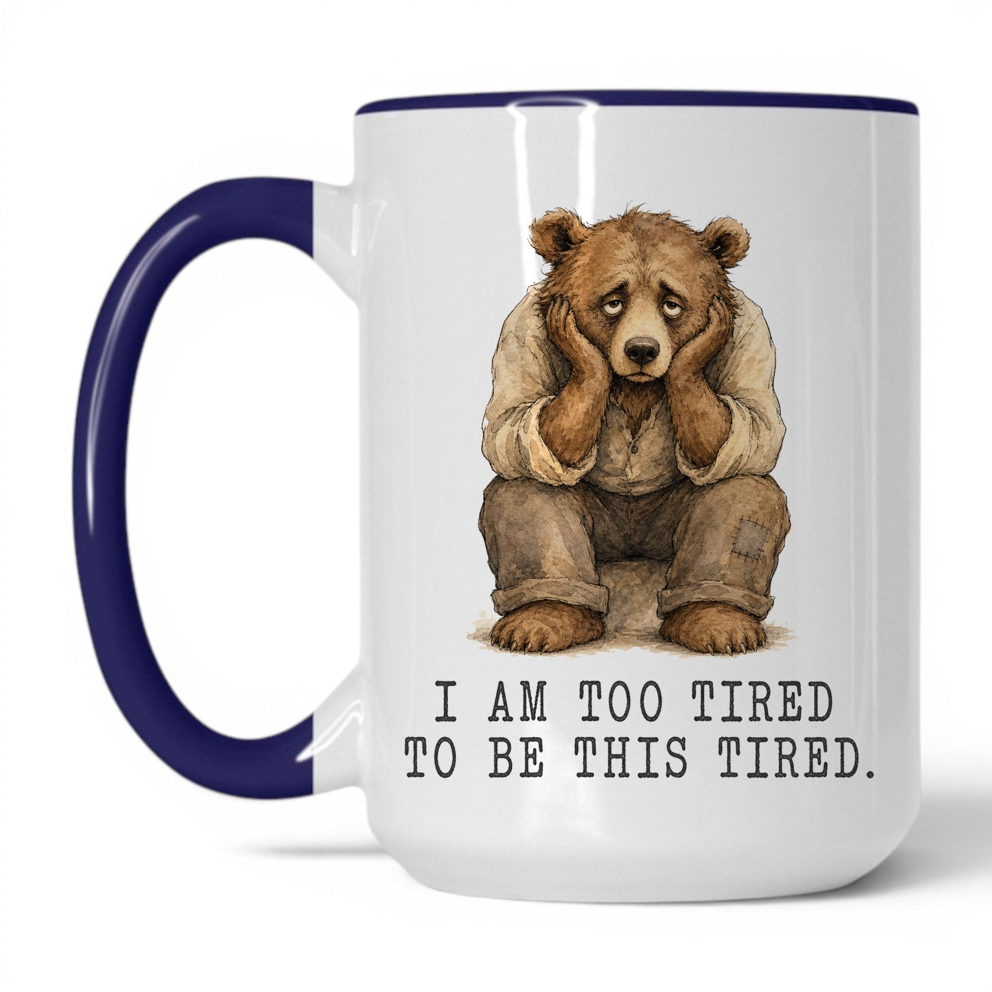 Too Tired to Be This Tired Bear Mug – 15oz White/Midnight Blue Mug