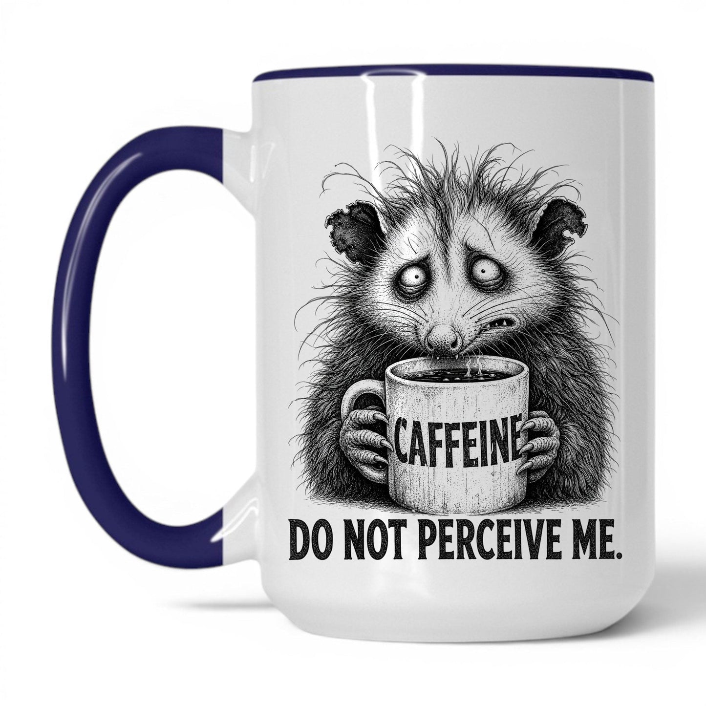 Do Not Perceive Me Opossum Coffee Mug