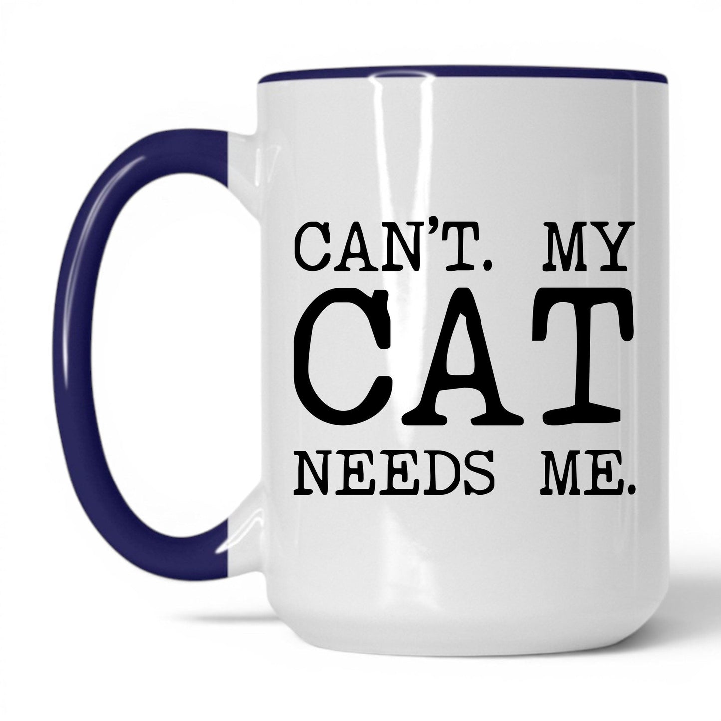 Can’t My Cat Needs Me 15oz white and midnight blue coffee mug