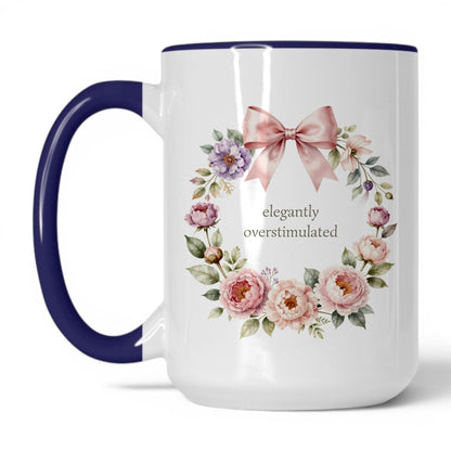 Elegantly Overstimulated Coffee Mug