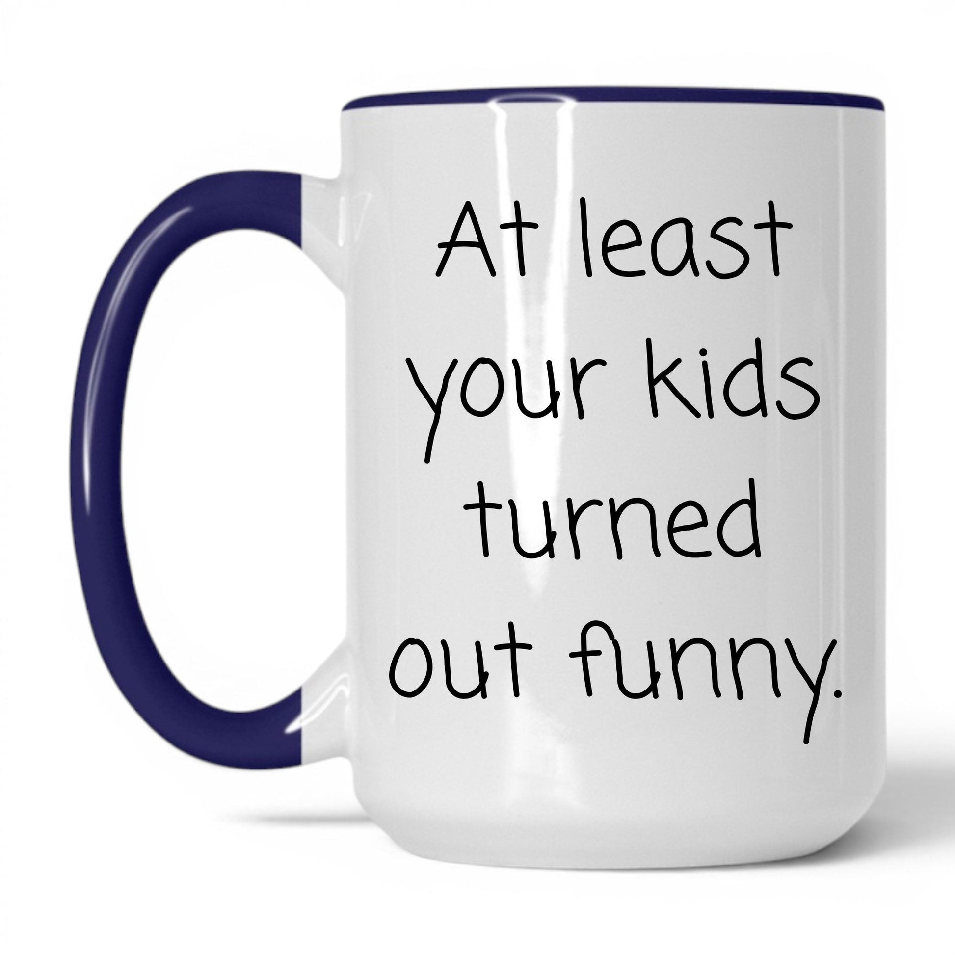 At Least We Turned Out Funny Mug – 15oz White/Midnight Blue Mug