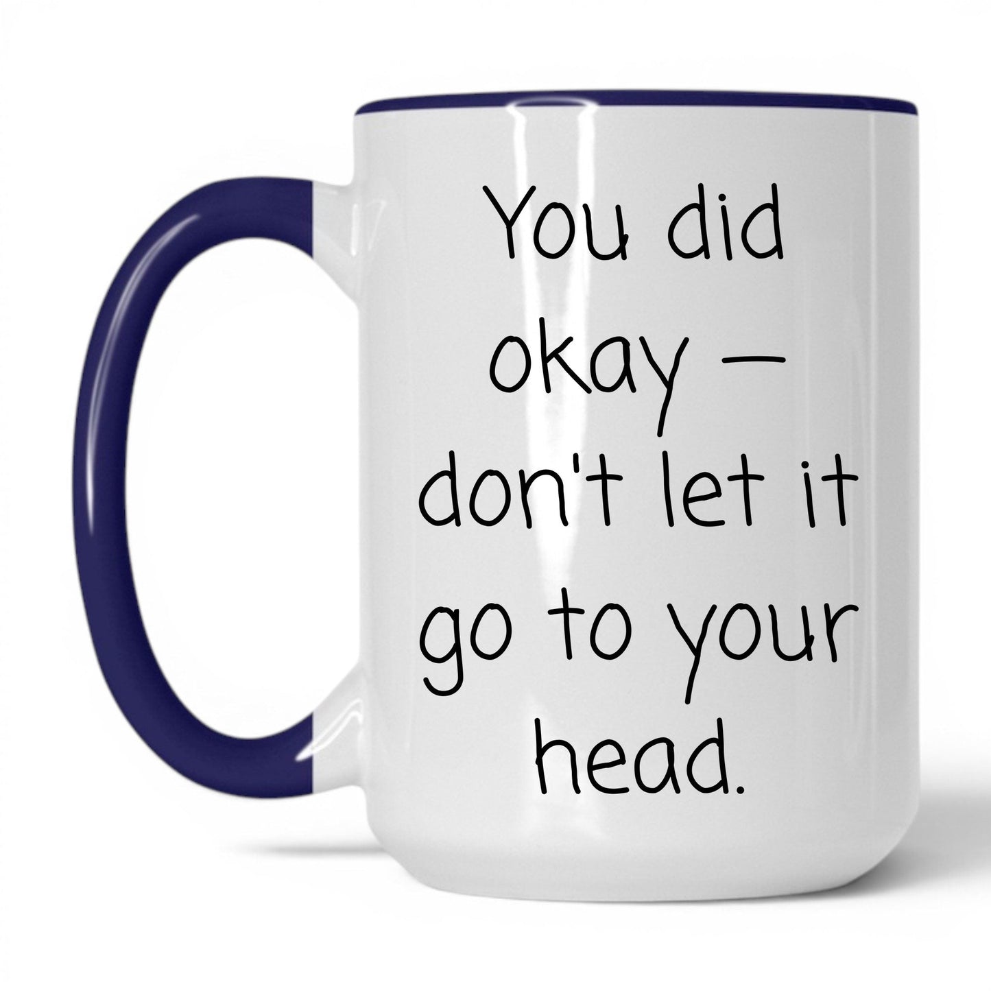 You Did Okay Mug – 15oz White/Midnight Blue Mug