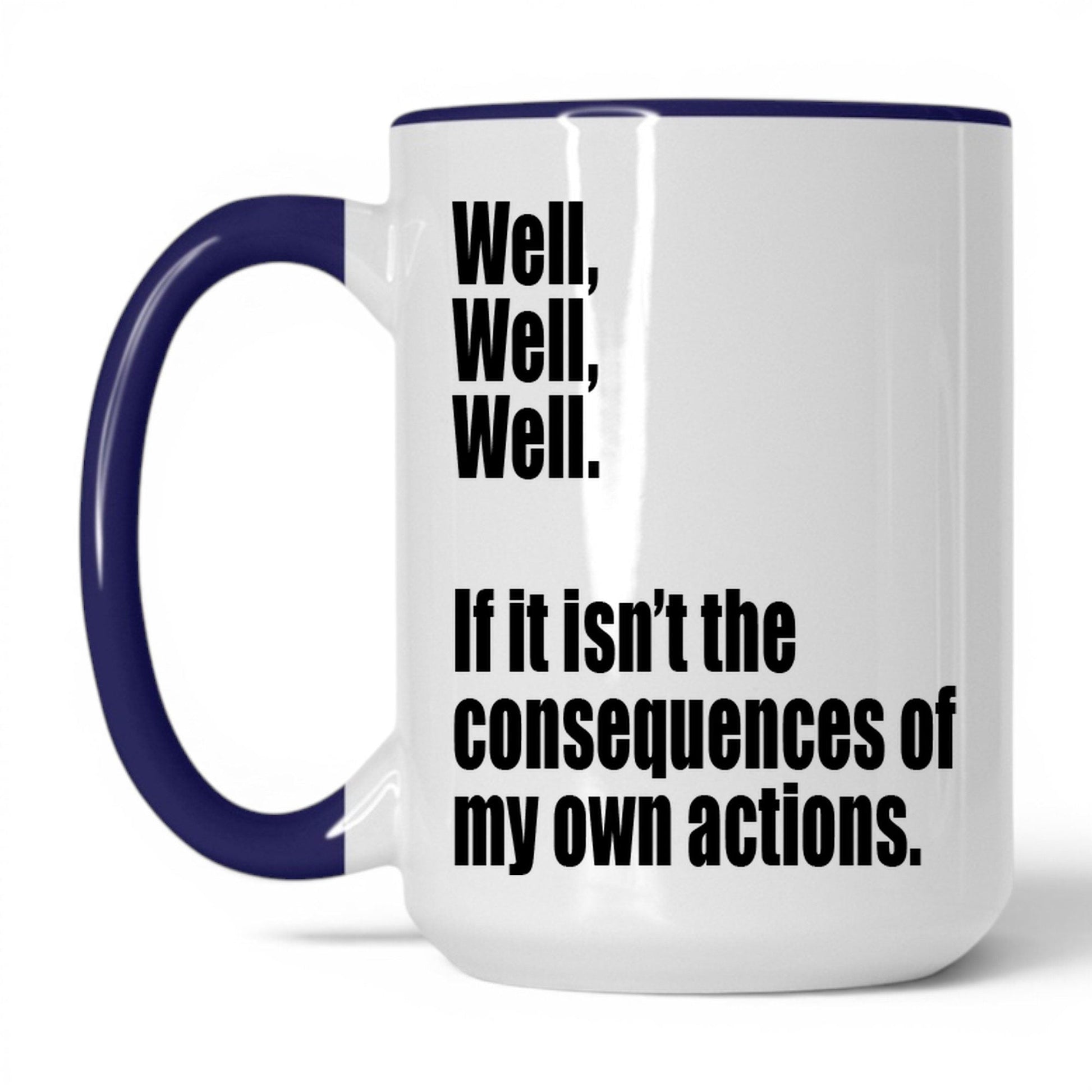 Consequences of My Own Actions Mug – 15oz White/Midnight Blue Mug