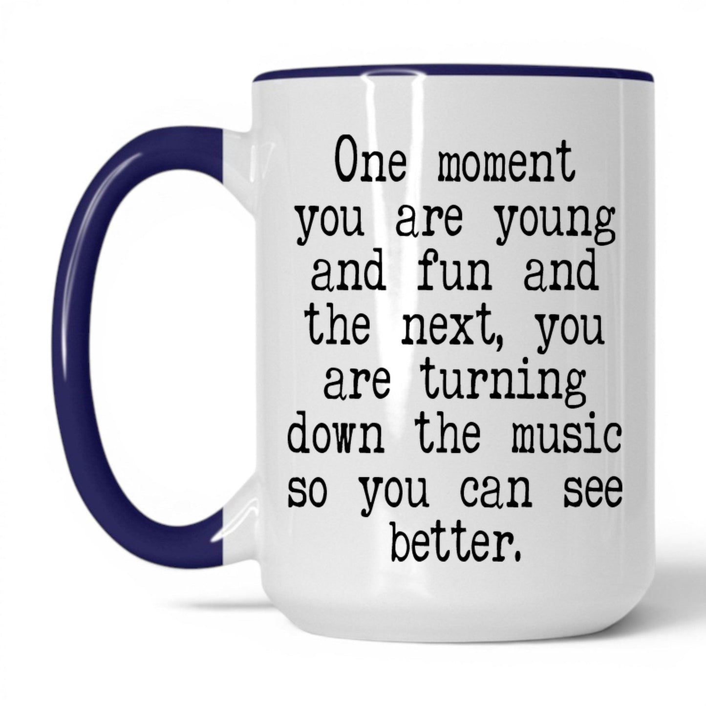 Turn Down the Music to See Mug – 15oz White/Midnight Blue Mug