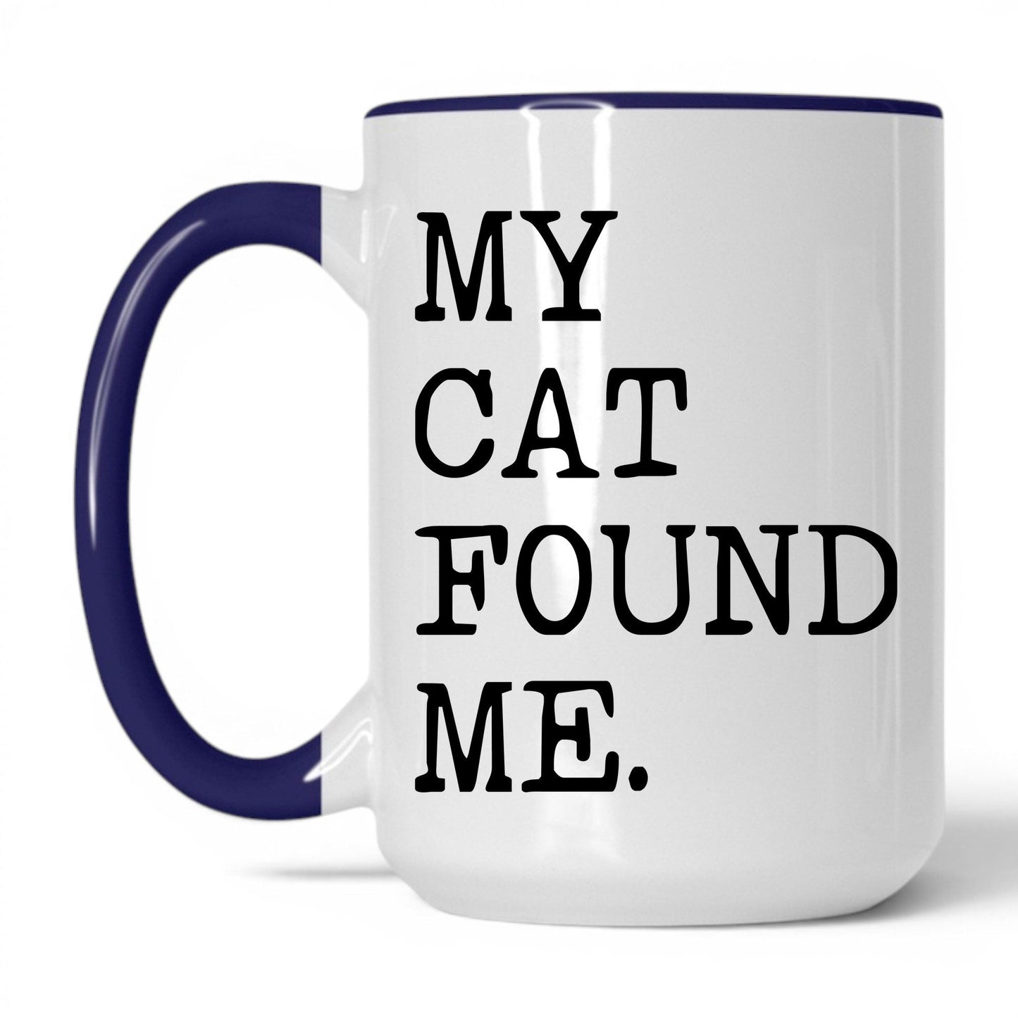 My Cat Found Me 15oz white and midnight blue coffee mug