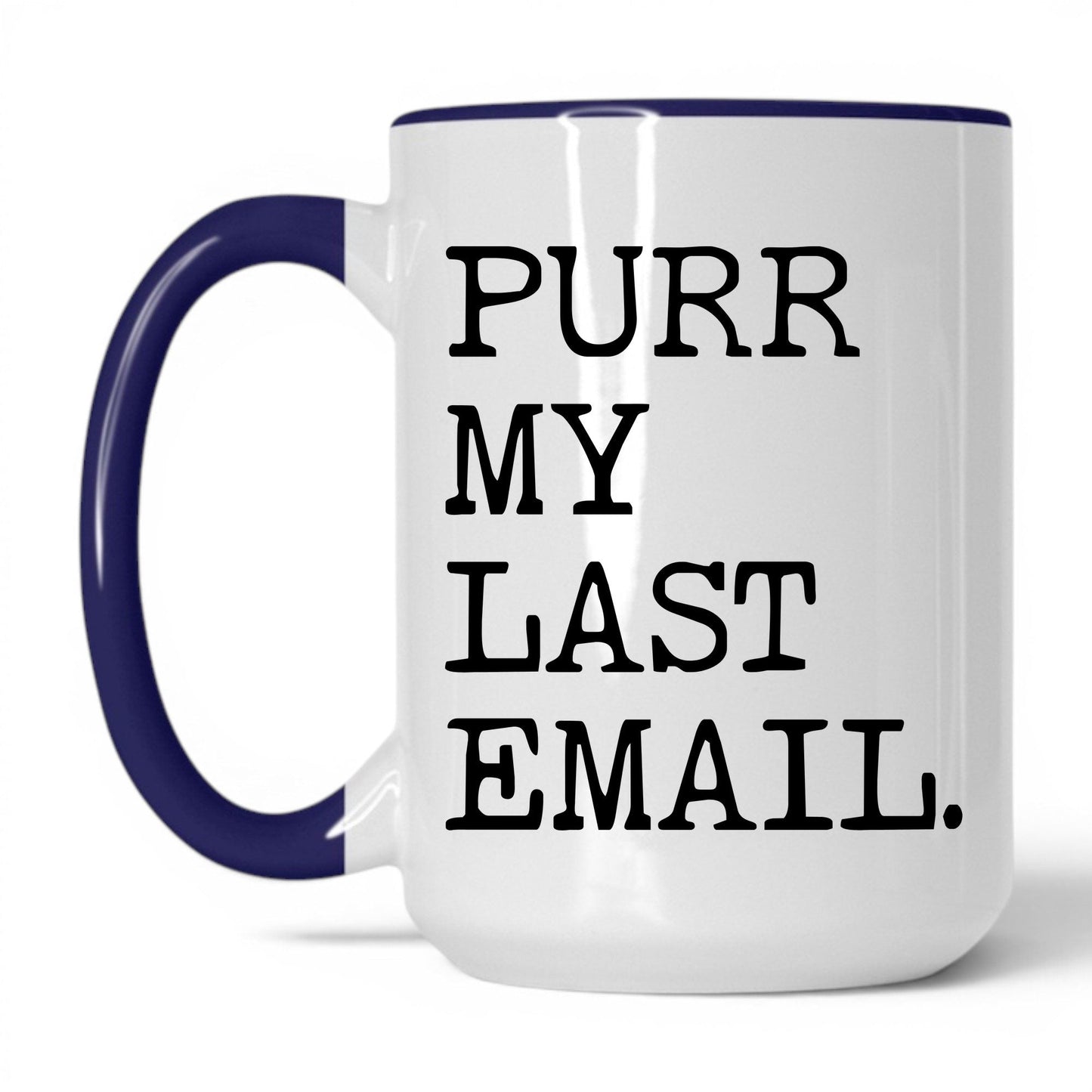 Purr My Last Email 15oz white and midnight blue coffee mug