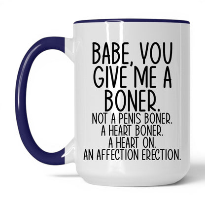 Babe You Give Me a Boner Mug – 15oz White/Midnight Blue Mug
