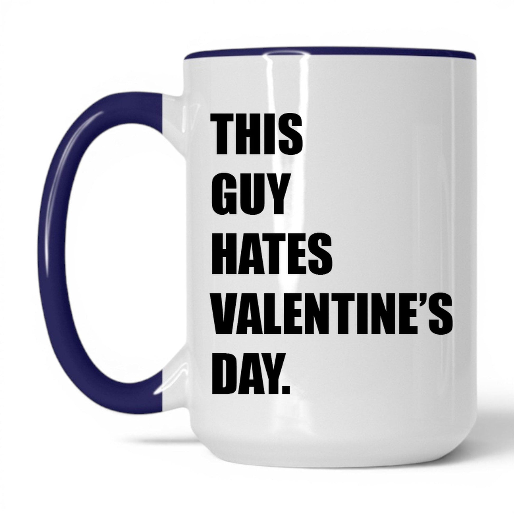 This Guy Hates Valentine's Day Mug – 15oz White/Midnight Blue Mug