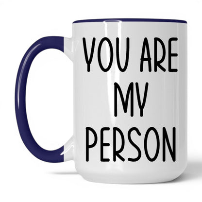 You Are My Person Mug – 15oz White/Midnight Blue Mug