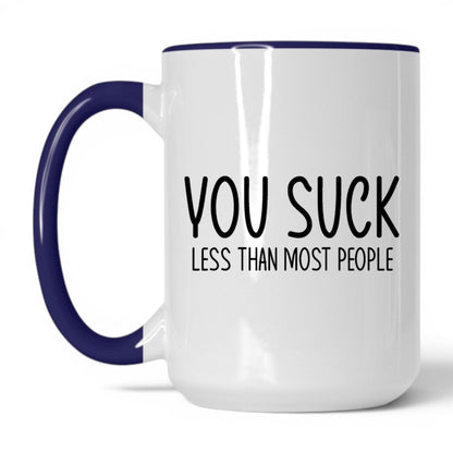You Suck, Less Than Most Mug – 15oz White/Midnight Blue Mug